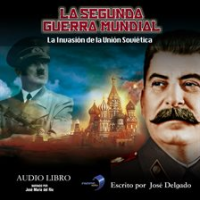 La Invasión de la Unión Soviética by Delgado, José